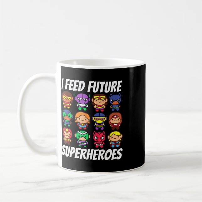 I Feed Future Superheroes School Lunch Lady Squad  Coffee Mug (Left)