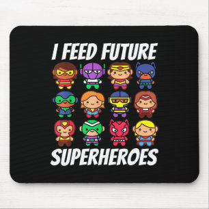 I Feed Future Superheroes School Lunch Lady Squad Mouse Pad