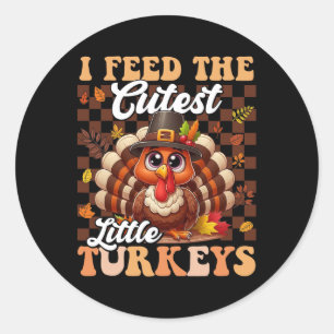 I Feed The Cutest Little Turkeys Funny Thanksgivin Classic Round Sticker