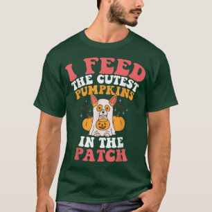 I Feed The Cutest Pumpkins In The Patch Halloween  T-Shirt
