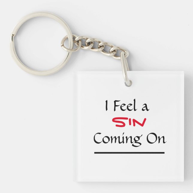 "I Feel A Sin Coming On" Phrase Key Ring (Front)