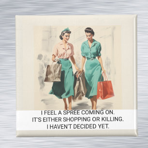 I Feel a Spree Coming Funny Retro 50s Saying Magnet