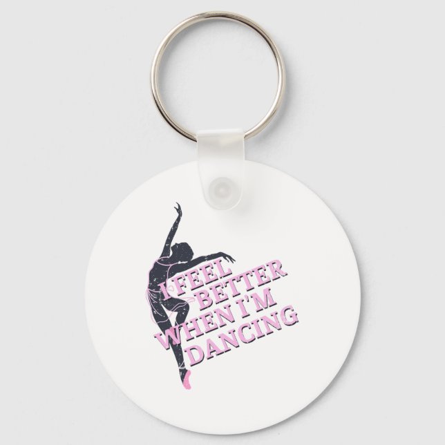 I Feel Better When I'm Dancing Dancing Love Line  Key Ring (Front)