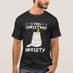 I Feel Christmas Anxiety Funny Anti-Christmas Cat T-Shirt