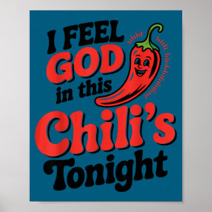 I Feel God In This Chili S Tonight. Poster