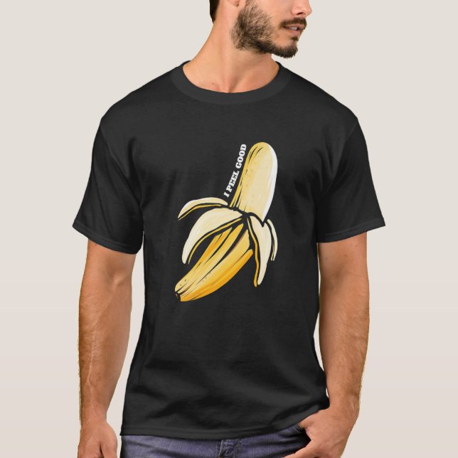 I Feel Good  I Peel Good Banana  Vegetarian And Go T-Shirt (Front)