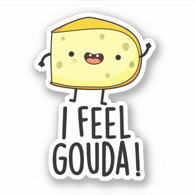 I Feel Gouda Funny Cheese Pun  (Front)