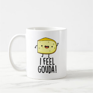 I Feel Gouda Funny Cheese Pun Coffee Mug