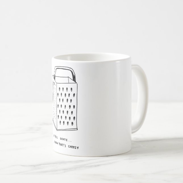 I Feel Grate Coffee Mug (Front Right)