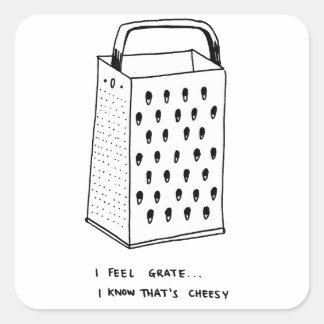 I Feel Grate Square Sticker