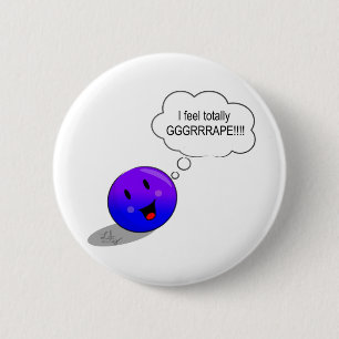 I feel GRRRAAAPE! 6 Cm Round Badge
