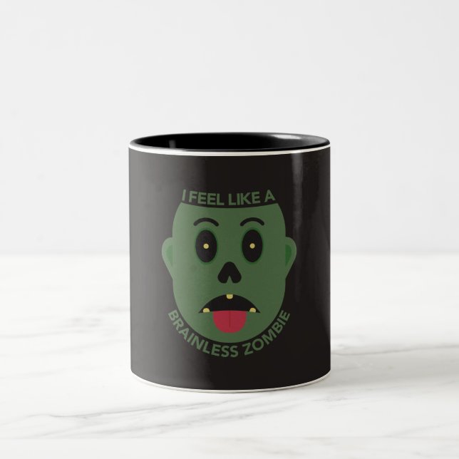 I Feel Like A Brainless Zombie Mug (Center)
