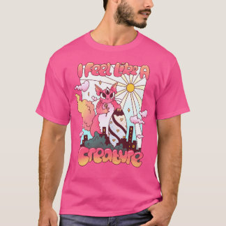 I Feel Like A Creature T-Shirt