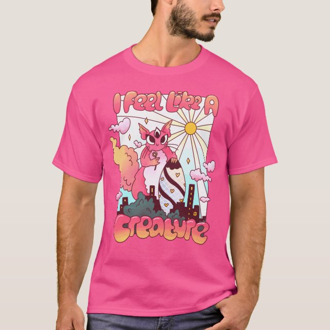 I Feel Like A Creature T-Shirt (Front)