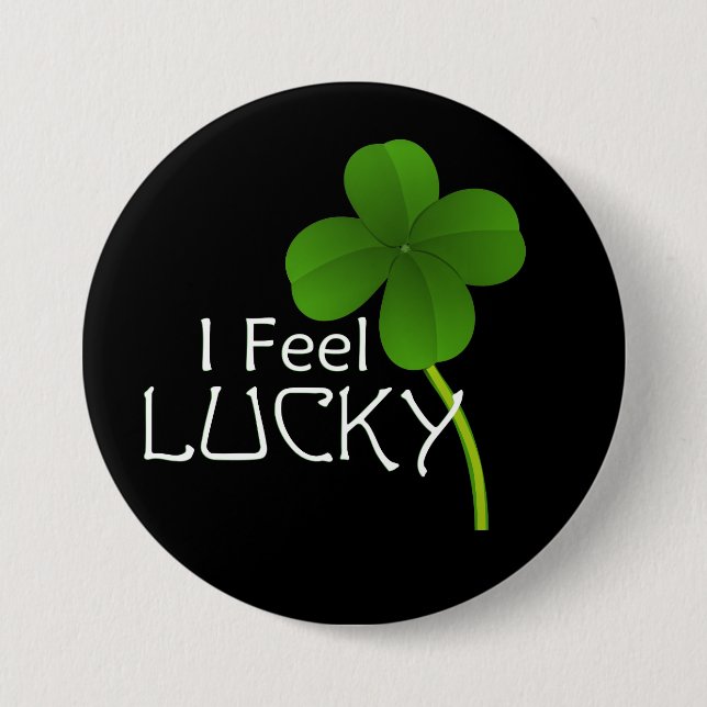 I Feel Lucky Four Leaf Clover 7.5 Cm Round Badge (Front)