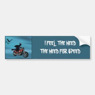 I feel the need for speed bumper sticker (comical)