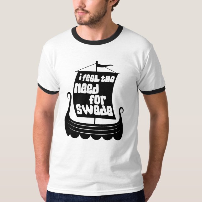 I Feel the Need for Swede Mens Ringer T-Shirt (Front)