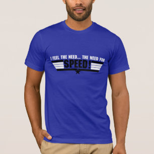 I feel the need... T-Shirt