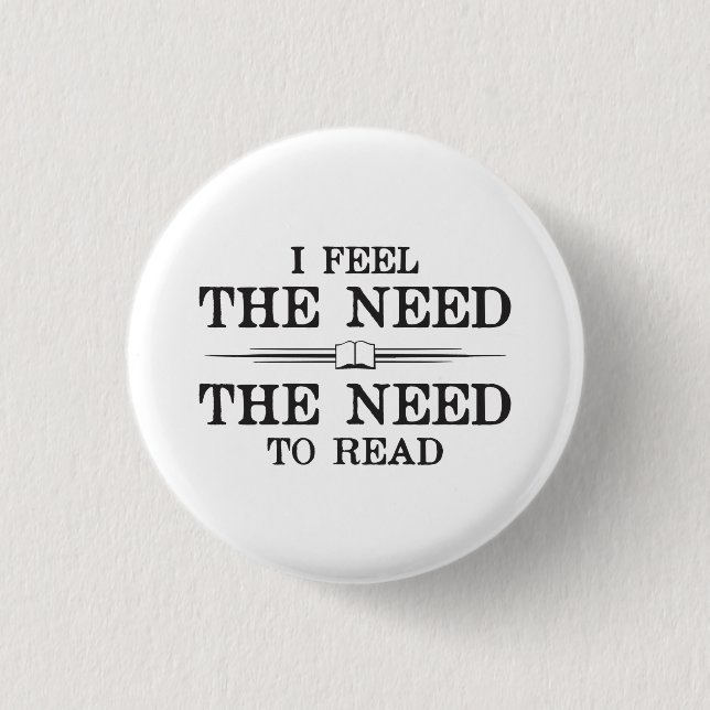 I Feel the Need to Read 3 Cm Round Badge (Front)