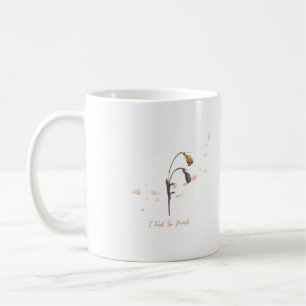 I Feel Too Much _ Quiet Heart Mug