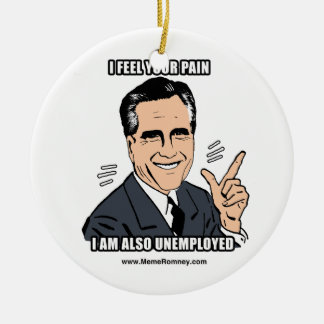 I FEEL YOUR PAIN I'M ALSO UNEMPLOYED CERAMIC TREE DECORATION