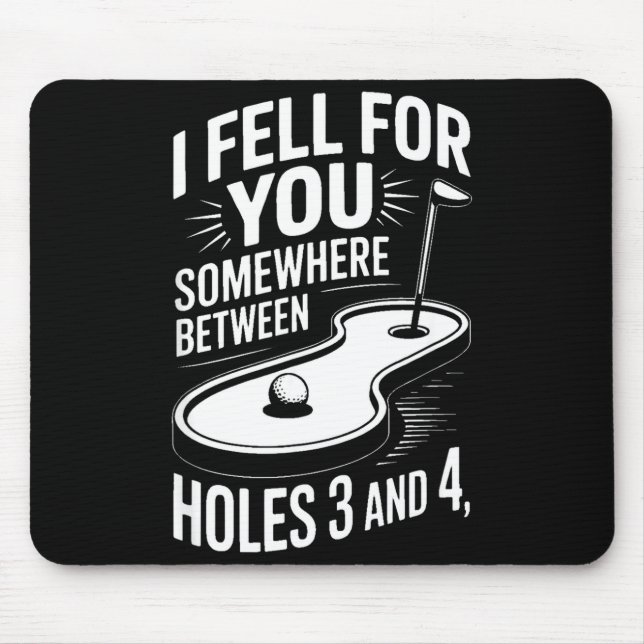 I Fell For You Somewhere Holes 3 And 4 Mini Golf  Mouse Pad (Front)