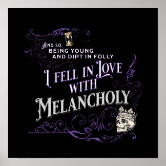 I Fell in Love with Melancholy | Poe Quote Poster