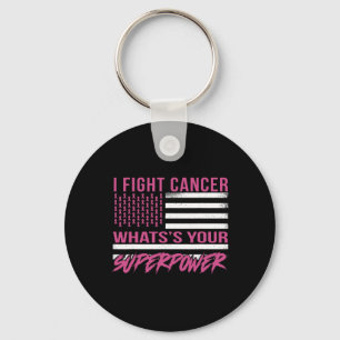 I Fight Cancer What's Your Superpower  Key Ring