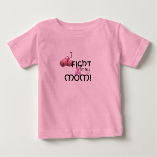 I fight for my Mum! Baby T-Shirt
