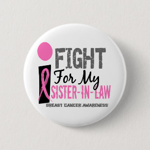 I Fight For My Sister-In-Law Breast Cancer 6 Cm Round Badge