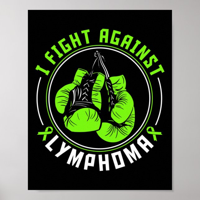 I Fight Lymphoma Awareness Support Boxing Gloves  Poster (Front)