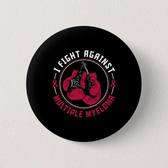 I Fight Multiple Myeloma Awareness Support Boxing  6 Cm Round Badge (Front)