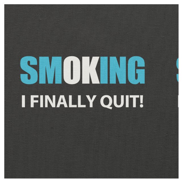 I Finally Quit - Stopped Smoking Reward Fabric (Close Up)
