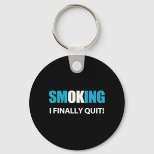 I Finally Quit - Stopped Smoking Reward Key Ring