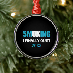 I Finally Quit - Stopped Smoking Reward Metal Tree Decoration