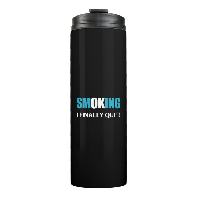 I Finally Quit - Stopped Smoking Reward Thermal Tumbler (Front)
