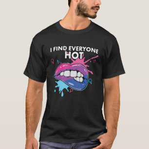 I Find Everyone Hot Bisexual Rainbow Pride Bisexua T-Shirt