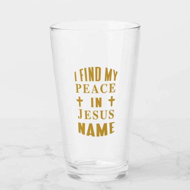 I Find my Peace in Jesus Name   Glass (Front)