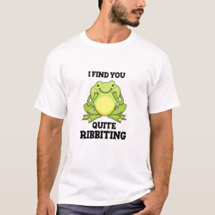 I Find You Quite Ribbiting Funny Frog Pun T-Shirt