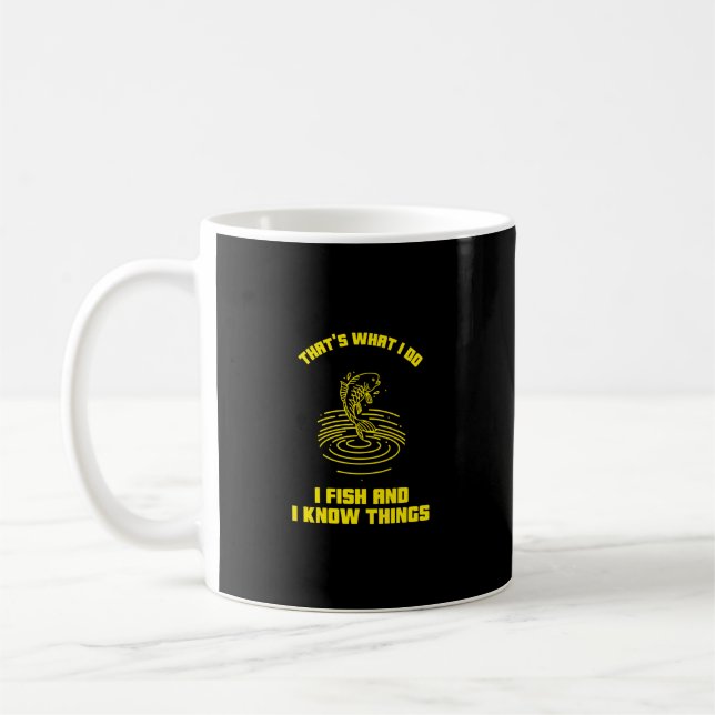 I fish and I know things fishing fisherman Coffee Mug (Left)