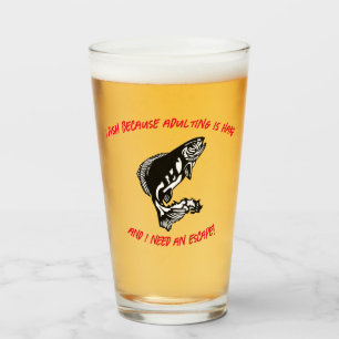 I fish because adulting is hard... - Fishing Beer Glass