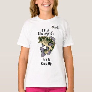 "I Fish Like a Girl..." Bass Customisable Girl's T-Shirt