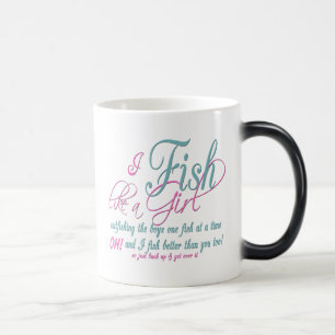 I Fish Like a Girl Fishing Gear Magic Mug
