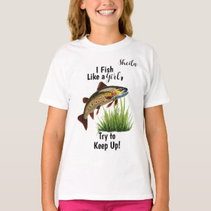 "I Fish Like a Girl..." Trout Customisable Girls's T-Shirt
