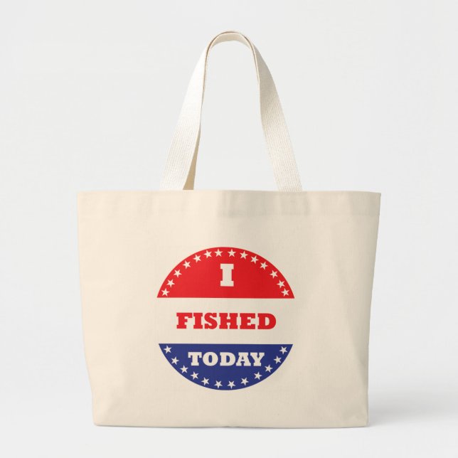 I Fished Today Large Tote Bag (Front)