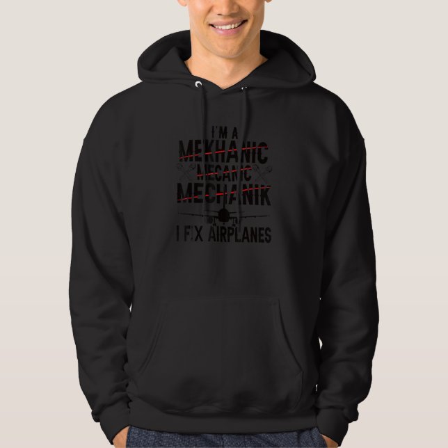 I Fix Airplanes Aircraft Mechanic Aviation Technic Hoodie (Front)