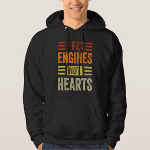 I Fix Engines Not Hearts   Mechanic Garage Car Hoodie
