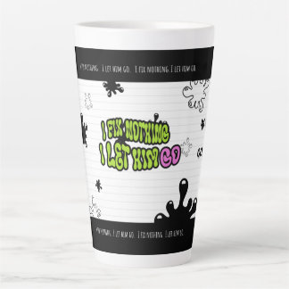I Fix Nothing. I Let Him Go | Bold Minimal Quote M Latte Mug