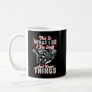 I Fix Stuff and I Know Things Mechanic Diesel Moto Coffee Mug