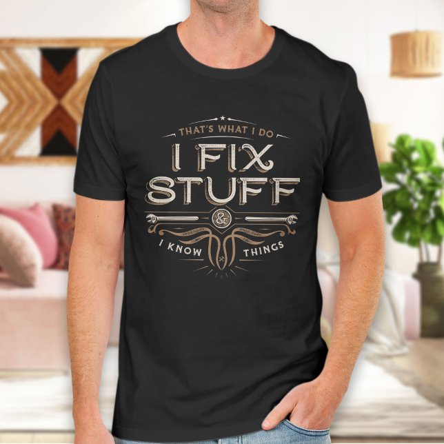 I fix Stuff T-shirt Gift for Dad, Husband, Grandpa (Creator Uploaded)